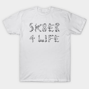 SK8ER 4 Life black design T-Shirt